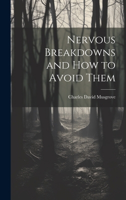 Nervous Breakdowns and How to Avoid Them 1019821779 Book Cover