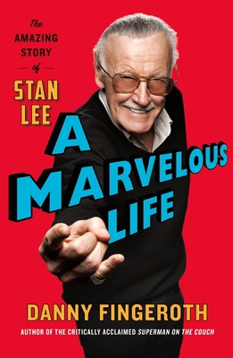 A Marvelous Life: The Amazing Story of Stan Lee 1250766184 Book Cover