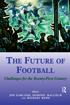 The Future of Football: Challenges for the Twen... 0714681172 Book Cover