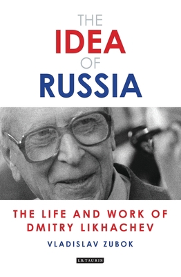 The Idea of Russia: The Life and Work of Dmitry... 1350152412 Book Cover