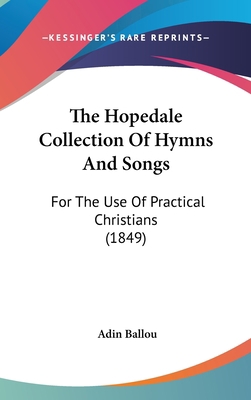 The Hopedale Collection Of Hymns And Songs: For... 1437384323 Book Cover