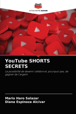 YouTube SHORTS SECRETS [French] 6204035037 Book Cover