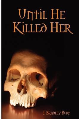 Until He Killed Her 0557253772 Book Cover