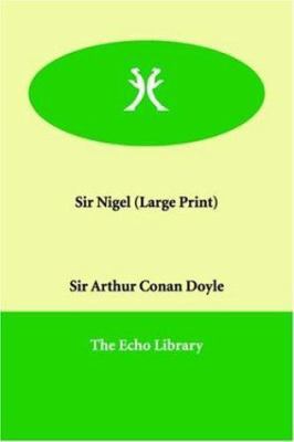 Sir Nigel [Large Print] 1846370752 Book Cover