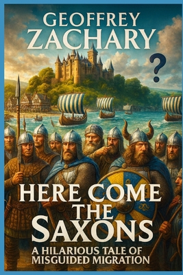 Here Come the Saxons: A Hilarious Tale of Misgu... B0DJPC596K Book Cover