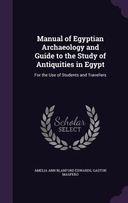 Manual of Egyptian Archaeology and Guide to the... 1340985802 Book Cover