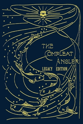 The Compleat Angler - Legacy Edition: A Celebra... 1643890484 Book Cover