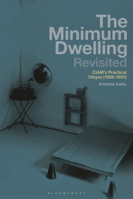 The Minimum Dwelling Revisited: CIAM's Practica... 1350346225 Book Cover