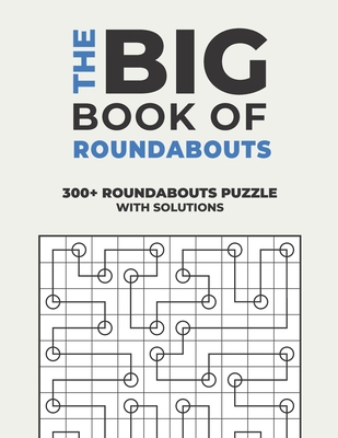 The Big Book of Roundabouts: Over 300+ Puzzles ... B08B325JZC Book Cover