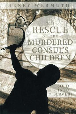 The Rescue of the Murdered Consul's Children 1909395102 Book Cover