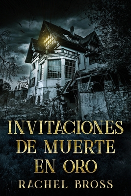 Invitaciones de muerte en oro [Spanish] [Large Print] 4824153492 Book Cover
