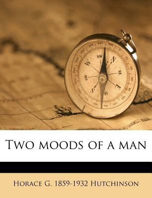 Two Moods of a Man 1179548647 Book Cover