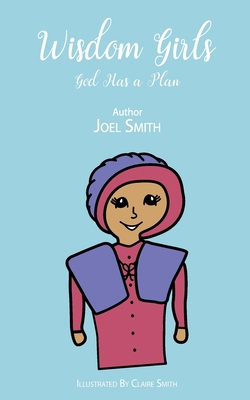 Wisdom Girls: God Has a Plan [Large Print] 0578333171 Book Cover