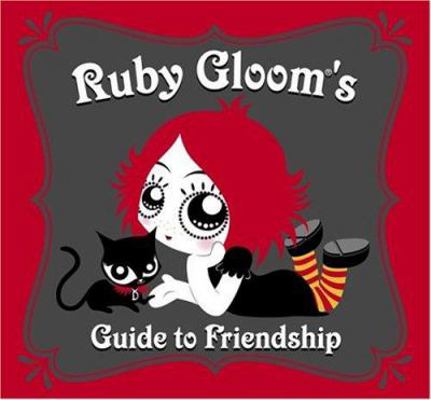 Ruby Gloom's Guide to Friendship 0810958627 Book Cover