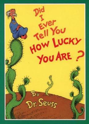 Did I Ever Tell You How Lucky You Are? (Dr.Seus... 0001716107 Book Cover