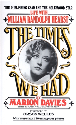 Times We Had : Life with William Randolph Hearst B00HTC86G2 Book Cover