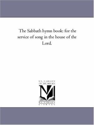 The Sabbath Hymn Book: For the Service of Song ... 1425536549 Book Cover