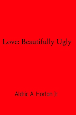Love: Beautifully Ugly 103417844X Book Cover