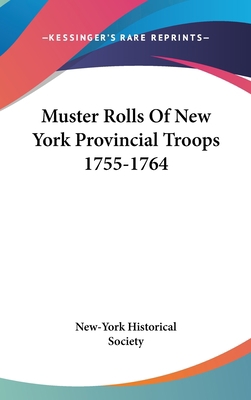 Muster Rolls Of New York Provincial Troops 1755... 0548234833 Book Cover