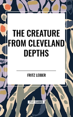 The Creature from Cleveland Depths B0D4RYN2J2 Book Cover
