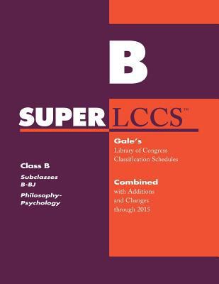 SUPERLCCS: Class B: Subclasses B-Bj : Philosoph... 1573021822 Book Cover