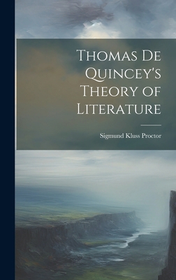 Thomas De Quincey's Theory of Literature 1020044071 Book Cover