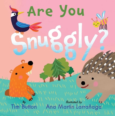 Are You Snuggly?: (Interactive Read-Aloud with ... 1685550568 Book Cover