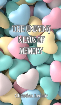 The Undying Nexus of Memory 3690802881 Book Cover