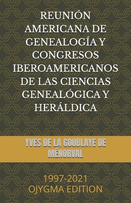 Reunión Americana de Genealogía Y Congresos Ibe... [Spanish] B0D7ZXH3DF Book Cover