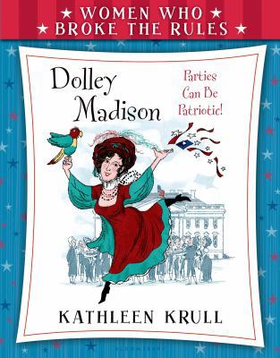 Women Who Broke the Rules: Dolley Madison 0802737935 Book Cover