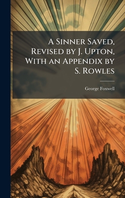 A Sinner Saved, Revised by J. Upton, With an Ap... 102377982X Book Cover