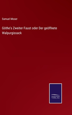 Göthe's Zweiter Faust oder Der geöffnete Walpur... [German] 3375036612 Book Cover