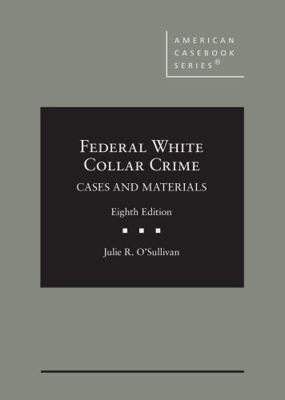 Federal White Collar Crime: Cases and Materials... 1636593852 Book Cover