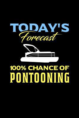 Today's Forecast 100% Chance Of Pontooning: 120... 1082051969 Book Cover