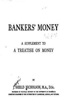 Bankers' Money, a Supplement to a Treatise on M... 1534893512 Book Cover