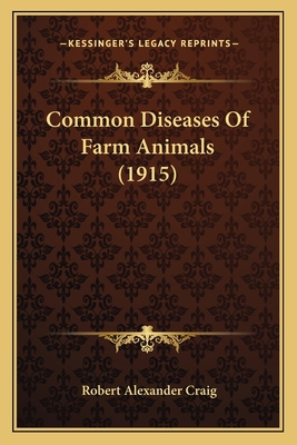 Common Diseases Of Farm Animals (1915) 1166475573 Book Cover