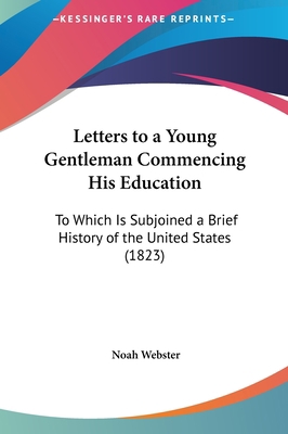 Letters to a Young Gentleman Commencing His Edu... 1161817581 Book Cover