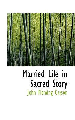 Married Life in Sacred Story 1103336657 Book Cover