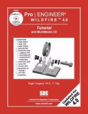 Pro / Engineer Wildfire 4.0: Tutorial 1585034150 Book Cover