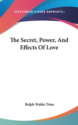 The Secret, Power, And Effects Of Love 1161531084 Book Cover