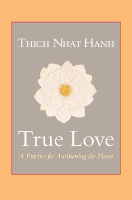 True Love: A Practice for Awakening the Heart 1590309391 Book Cover