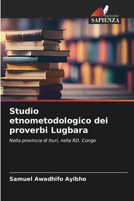 Studio etnometodologico dei proverbi Lugbara [Italian] 6209139337 Book Cover