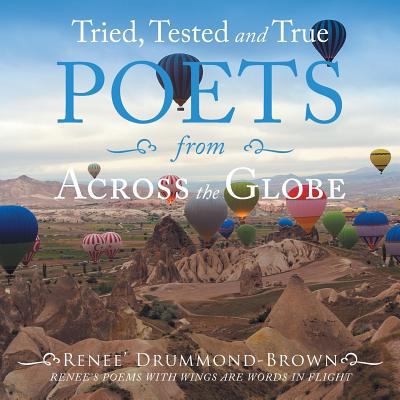 Tried, Tested and True Poets from Across the Globe 1546204911 Book Cover