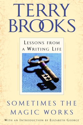Sometimes the Magic Works: Lessons from a Writi... 0345465512 Book Cover