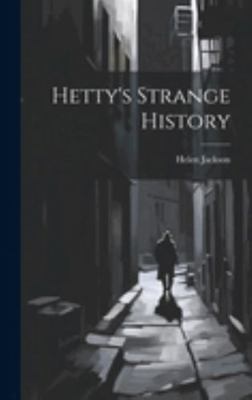 Hetty's Strange History 1019841486 Book Cover