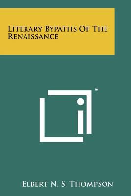 Literary Bypaths of the Renaissance 1258209624 Book Cover