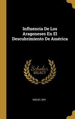 Influencia De Los Aragoneses En El Descubrimien... [Spanish] 027412792X Book Cover