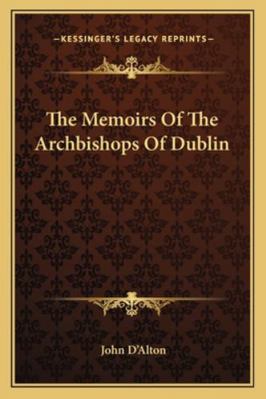 The Memoirs Of The Archbishops Of Dublin 1163123455 Book Cover