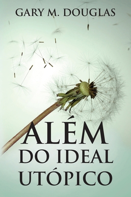 Além do Ideal Utópico (Portuguese) [Portuguese] 1634936442 Book Cover