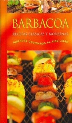 Barbacoa - Recetas Clasicas y Modernas [Spanish] 1405449160 Book Cover